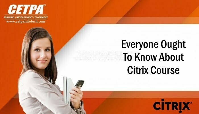 Everyone Ought To Know About Citrix Course
