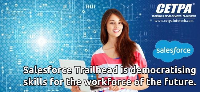 Salesforce Trailhead is democratising skills for the workforce of the future.