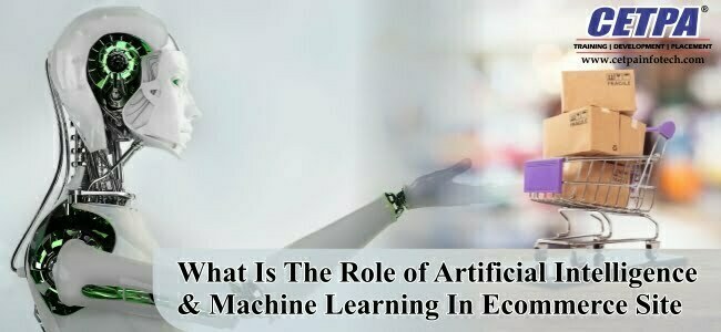 Role Of Artificial Intelligence And Machine Learning In Ecommerce