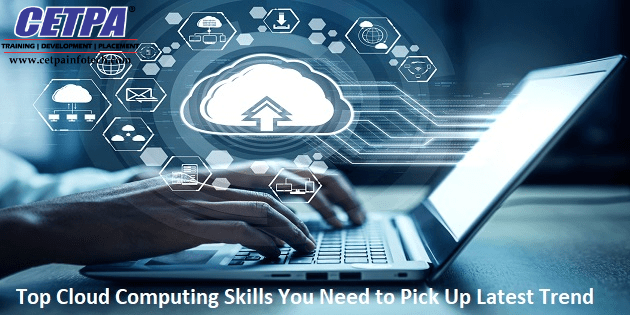 Top Cloud Computing Skills You Need to Pick Up Latest Trend