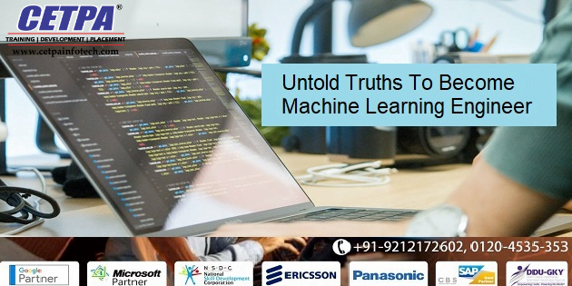 Untold Truths To Become Machine Learning Engineer