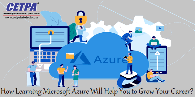 Learning Microsoft Azure Will Help You to Grow Your Career
