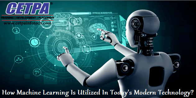 How Machine Learning Is Utilized In Today Modern Technology