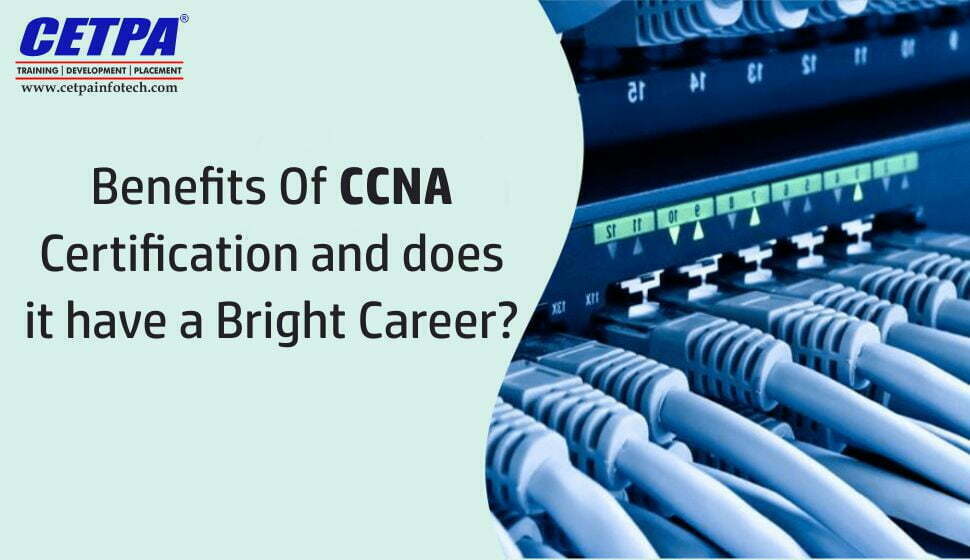 Benefits Of CCNA Certification