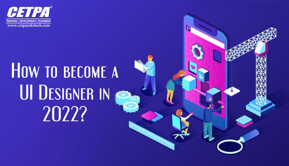 How to become a UI Designer in 2022