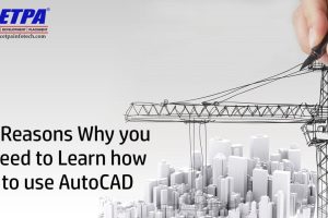 6 REASONS WHY TO LEARN AUTOCAD