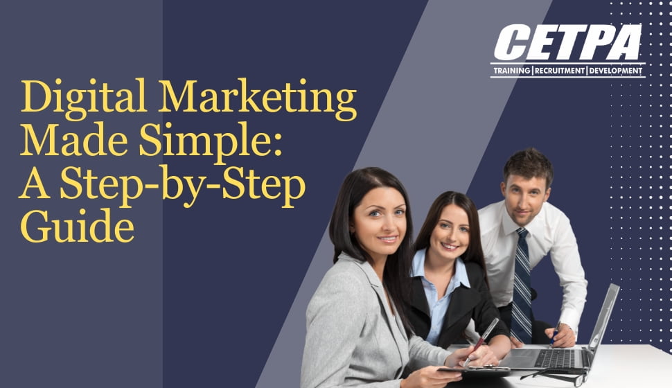 Digital Marketing Made Simple: A Step-by-Step Guide