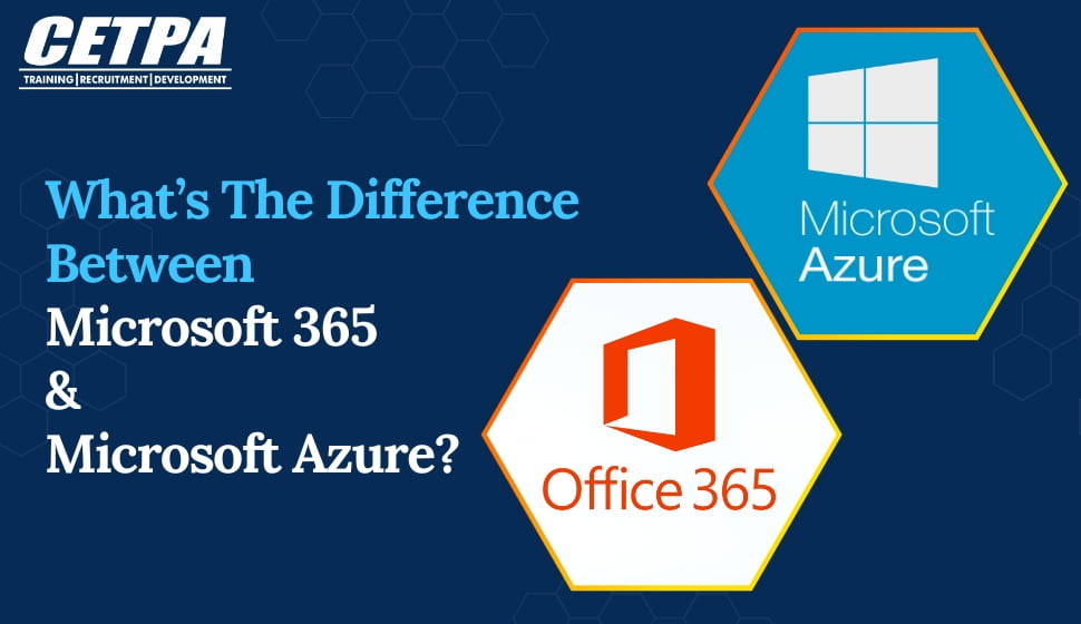 What’s The Difference Between Microsoft 365 and Microsoft Azure