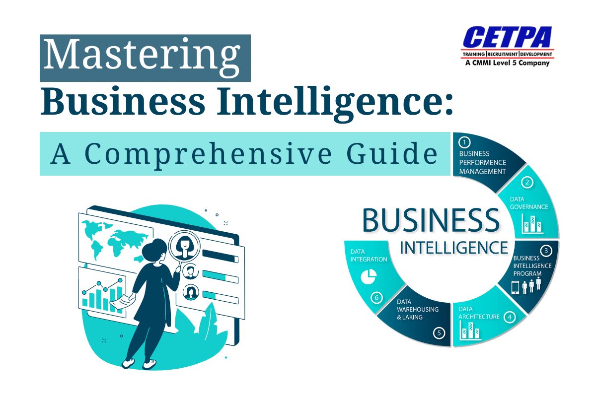 Mastering Business Intelligence A Comprehensive Guide - CETPA Infotech
