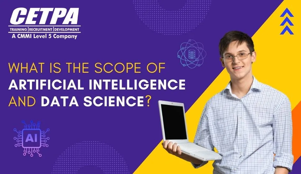 What is the scope of artificial intelligence and data science - CETPA Infotech