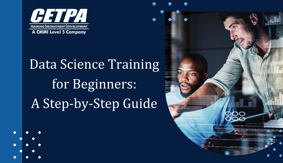 Data Science Training for Beginners A Step by Step Guide - CETPA Infotech