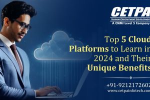Top 5 Cloud Platforms to Learn in 2024 and Their Unique Benefits - CETPA Infotech