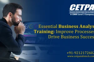 Essential Business Analyst Training: Improve Processes, Drive Business Success