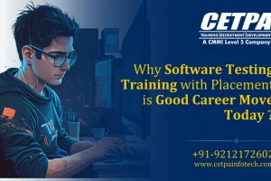 Why Software Testing Training with Placement a Career Move Today?